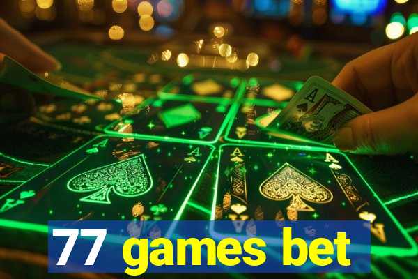 77 games bet